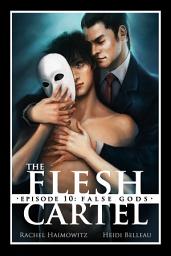 Icon image The Flesh Cartel, Season 10: False Gods