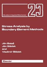 Icon image Stress Analysis by Boundary Element Methods