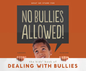 Icon image No Bullies Allowed! The Kids' Book of Dealing with Bullies: The Kids' Book of Dealing with Bullies