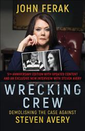 Icon image Wrecking Crew: Demolishing The Case Against Steven Avery