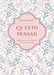 Icon image En esto pensad: Un año de reflexiones para mantenerte enfocada en Dios