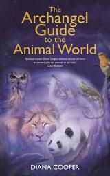 Icon image The Archangel Guide to the Animal World