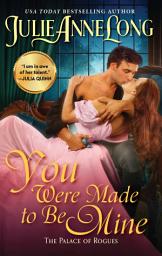 Icon image You Were Made to Be Mine: The Palace of Rogues