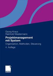 Icon image Projektmanagement mit System: Organisation, Methoden, Steuerung, Ausgabe 4
