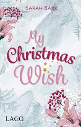 Icon image My Christmas Wish: Gefühlvoller Weihnachtsroman mit herzerwärmender Botschaft