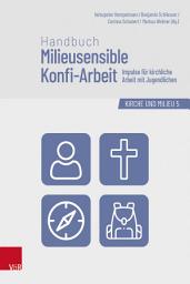 Icon image Handbuch Milieusensible Konfi-Arbeit: Impulse für kirchliche Arbeit mit Jugendlichen