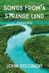 Icon image Songs from a Strange Land: Psalms 42-51