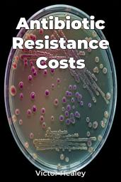 Icon image Antibiotic Resistance Costs