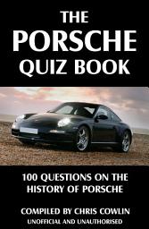 Icon image The Porsche Quiz Book: 100 Questions on the History of Porsche