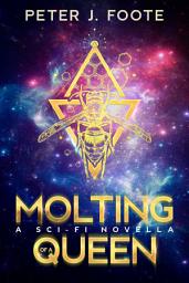 Icon image Molting of a Queen: A Sci-fi Novella