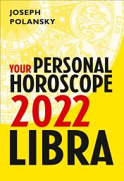 Icon image Libra 2022: Your Personal Horoscope