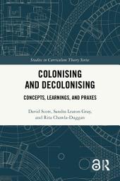 Icon image Colonising and Decolonising: Concepts, Learnings, and Praxes