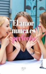 Icon image El amor nunca es perfecto