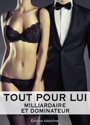 Icon image Tout pour lui - 7 (Milliardaire et dominateur)