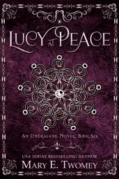Icon image Lucy at Peace: An Undraland Blood Novel