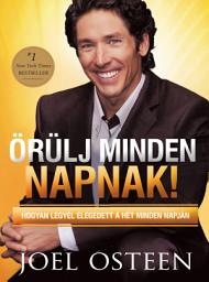 Icon image Örülj minden napnak: Hogyan legyél elégedett a hét minden napján!