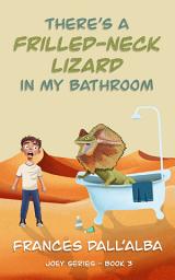 Icon image There's A Frilled-Neck Lizard In My Bathroom