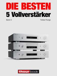 Icon image Die besten 5 Vollverstärker (Band 3): 1hourbook