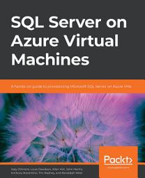Icon image SQL Server on Azure Virtual Machines: A hands-on guide to provisioning Microsoft SQL Server on Azure VMs