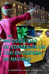 Icon image La Imposibilidad de Conseguir un Taxi en Víspera de Navidad