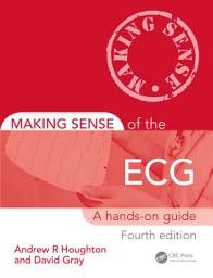 Icon image Making Sense of the ECG: A Hands-On Guide, Fourth Edition, Edition 4