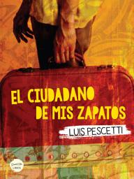 Icon image El ciudadano de mis zapatos