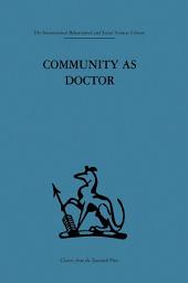 Icon image Community as Doctor: New perspectives on a therapeutic community