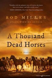 Icon image A Thousand Dead Horses