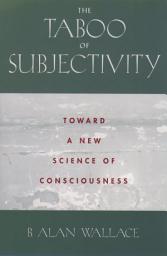Icon image The Taboo of Subjectivity: Toward a New Science of Consciousness