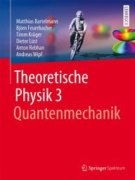 Icon image Theoretische Physik 3 | Quantenmechanik