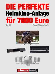 Icon image Die perfekte Heimkino-Anlage für 7000 Euro (Band 2): 1hourbook