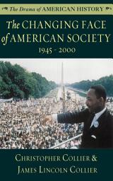 Icon image The Changing Face of American Society: 1945–2000
