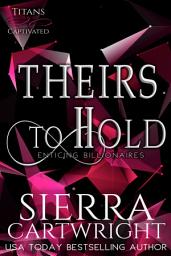 Icon image Theirs to Hold: A Steamy Contemporary Romance with Twin Brothers