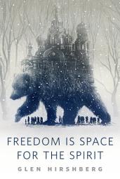 Icon image Freedom is Space for the Spirit: A Tor.Com Original