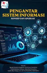 Icon image PENGANTAR SISTEM INFORMASI : KONSEP DAN APLIKASI