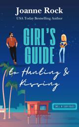 Icon image Girl's Guide to Hunting & Kissing: an opposites attract beach romance