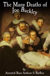 Icon image The Many Deaths of Joe Buckley: by Assorted Baen Authors & Barflies