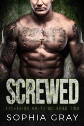 Icon image Screwed (Book 2): A Dark Contemporary Bad Boy Motorcycle Club Romance