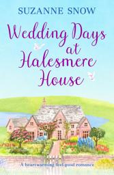 Icon image Wedding Days at Halesmere House: A heartwarming feel-good romance