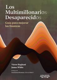 Icon image Los multimillonarios desaparecidos. Guía para mejorar las finanzas