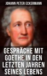 Icon image Gespräche mit Goethe in den letzten Jahren seines Lebens