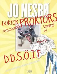 Icon image Doktor Proktors sensationella samling av D.D.S.Ö.I.F : Djur du skulle önska inte fanns