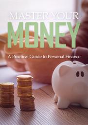Icon image Master Your Money: A Practical Guide to Personal Finance