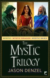 Icon image The Mystic Trilogy: Mystic, Mystic Dragon, Mystic Skies