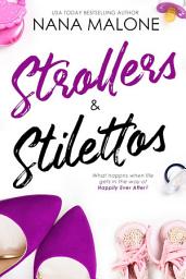 Icon image Strollers & Stilettos: A Sexy, Billionaire Romance, Romantic Comedy!