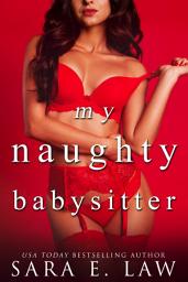 Icon image My Naughty Babysitter: An Age Gap Single Dad Forbidden Romance