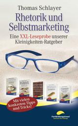 Icon image Rhetorik und Selbstmarketing: Eine XXL-Leseprobe unserer Kleinigkeiten-Ratgeber