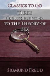 Icon image Three Contributions to the Theory of Sex: Restored Classics to Go Edition