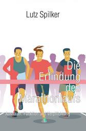 Icon image Die Erfindung des Marathonlaufs: Ausdauer, Funktion und Verpflichtung, Ausgabe 29