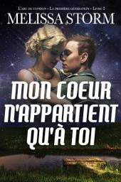Icon image Mon cœur n'appartient qu'à toi L'arc de cupidon, La première génération, Livre 2